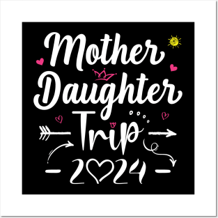 Mother Daughter Trip 2024 Shirt Weekend Vacation Lovers Road Posters and Art